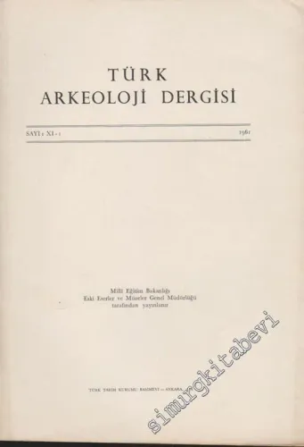 Türk Arkeoloji Dergisi - Sayı: 11 - 1, Yıl: 1961