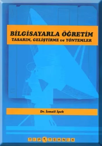 Bilgisayarla Öğretim Tasarım, Geliştirme ve Yöntemleri