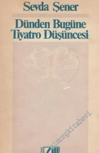 Dünden Bugüne Tiyatro Düşüncesi -        1982
