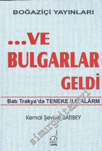 ve Bulgarlar Geldi: Batı Trakya'da Teneke İle Alarm -         2008