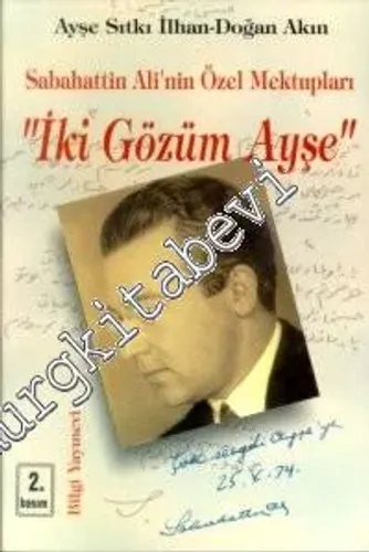 İki Gözüm Ayşe: Sabahattin Ali'nin Özel Mektupları -        1997