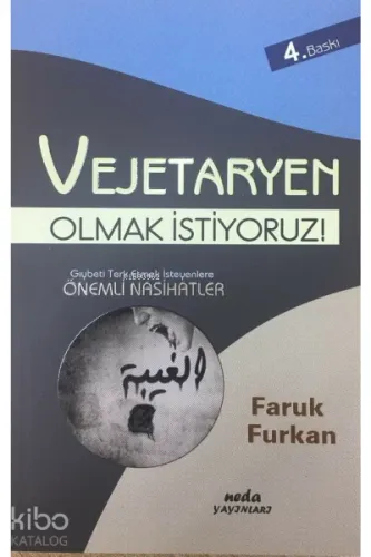 Vejetaryen Olmak İstiyoruz!;Gıybeti Terketmek İsteyenlere Önemli Nasihatler