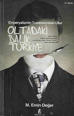 Oltadaki Balık Türkiye (Emperyalizmin Tuzaklarındaki Ülke)