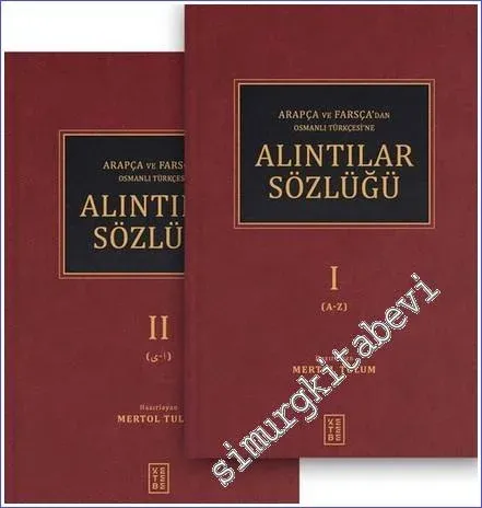 Alıntılar Sözlüğü - Arapça ve Farsça'dan Osmanlı Türkçesi'ne 2 Cilt TA