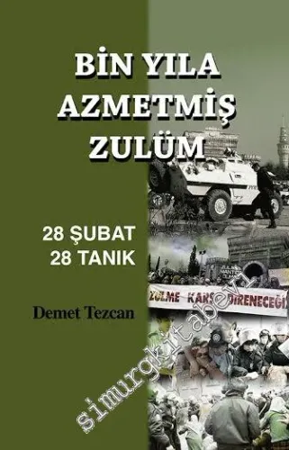 Bin Yıla Azmetmiş Zulüm 28 Şubat, 28 Tanık -