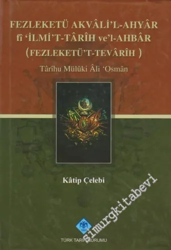 Fezleketü Akvali'l-Ahyar fi 'İlmi't-Tarih ve'l-Ahbar : Fezleketü't-Tevarih -