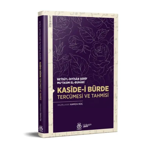Kasîde-i Bürde Tercümesi ve Tahmisi Re’îsü’l-İhtisâb Şerîf Mu‘tasım el Kasîde-i Bürde Tercümesi ve Tahmisi Re’îsü’l-İhtisâb Şerîf Mu‘tasım el