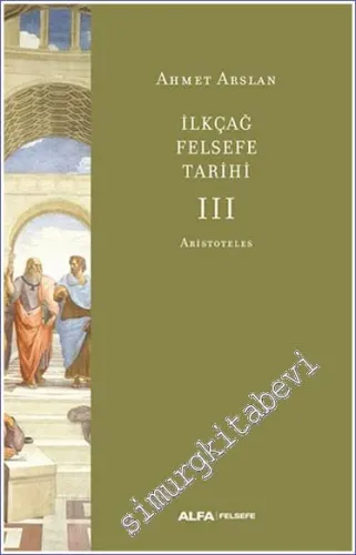 İlkçağ Felsefe Tarihi Cilt 3: Aristoteles -         2024