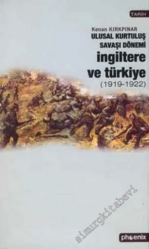 Ulusal Kurtuluş Savaşı Dönemi İngiltere ve Türkiye (1919 - 1922) -         2004