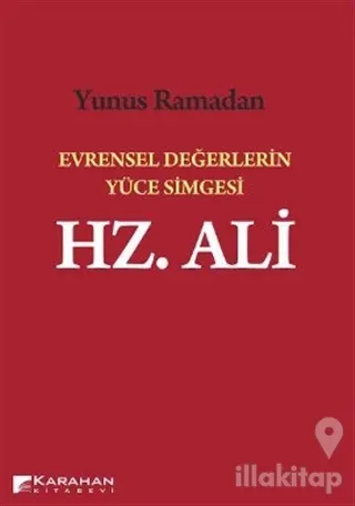 Evrensel Değerlerin Yüce Simgesi Hz. Ali