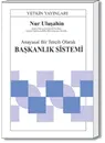 Başkanlık Sistemi Anayasal Bir Tercih Olarak