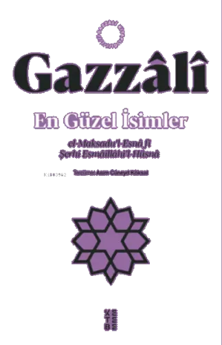 En Güzel İsimler;el-Maksadu'l-Esnâ fî Şerhi Esmâillâhi'l-Hüsnâ