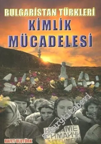 Bulgaristan Türkleri Kimlik Mücadelesi -