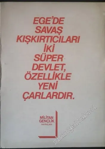 Ege'de Savaş Kışkırtıcıları İki Süper Devlet, Özellikle Yeni Çıkarlardır -