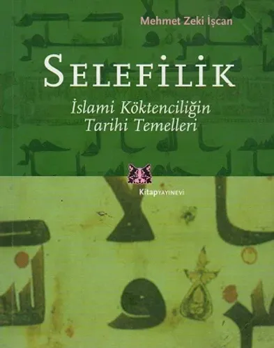 Selefilik - İslami Köktendinciliğin Tarihi Temelleri