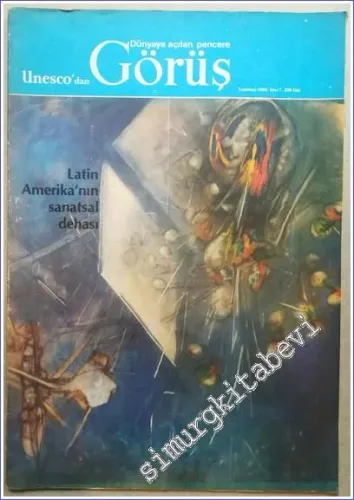 UNESCO'dan Dünyaya Açılan Pencere Görüş: Birleşmiş Milletler Eğitim Bilim ve Kültür Örgütünün Aylık Dergisi - Latin Amerika'nın Sanatsal Dehası - Sayı: 7, Temmuz 1984       1984