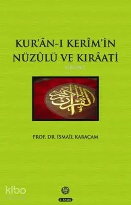 Kur'an-ı Kerim'in Nüzulü ve Kıraati
