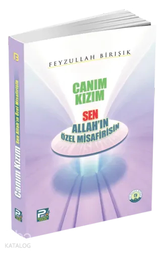 Canım Kızım Sen Allah'ın Özel Misafirisin