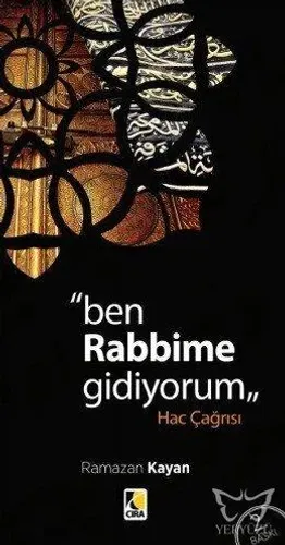 "Ben Rabbime Gidiyorum"  Hac Çağrısı