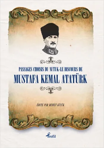 Passages Choisis du Nutuk - Le Discours de Mustafa Kemal Atatürk