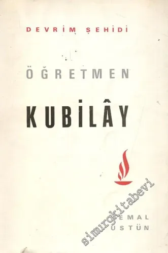 Devrim Şehidi Öğretmen Kubilay - İMZALI - İTHAFLI -        1970