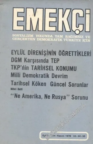 Sosyalizm Yolunda Tam Bağımsız Ve Gerçekten Demokratik Türkiye İçin Emekçi Dergisi - Sayı: 23 - 25      Eylül - Kasım