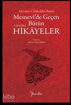 Mesnevi'de Geçen Bütün Hikayeler