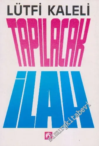 Tapılacak İlah (Değinmeler) -