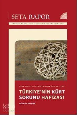 Türkiye'nin Kürt Sorunu Hafızası; Şark Meselesinden Demokratik Açılıma