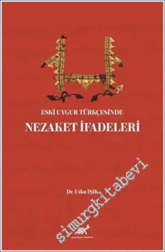 Eski Uygur Türkçesinde Nezaket İfadeleri -         2023