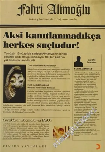 Aksi Kanıtlanmadıkça Herkes Suçludur!: Yakın Gündeme Dair Bağımsız Notlar -        2007