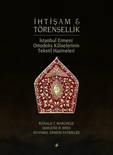 İhtişam ve Törensellik; İstanbul Ermeni Ortodoks Tekstil Hazineleri