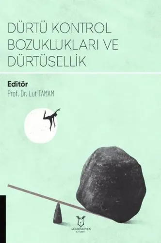 Dürtü Kontrol Bozuklukları ve Dürtüsellik