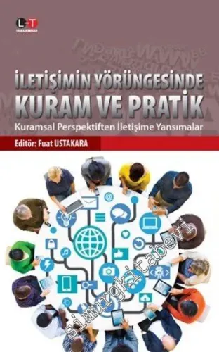 İletişimin Yörüngesinde Kuram ve Pratik: Kuramsal Perspektiften İletişime Yansımalar -        2016