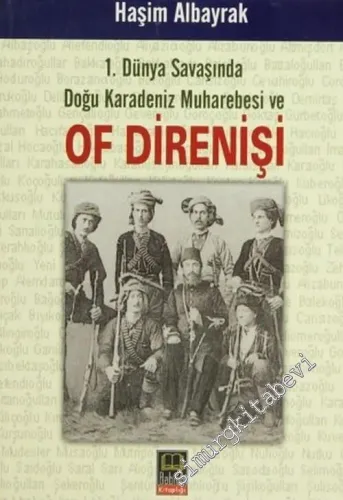 1. Dünya Savaşında Doğu Karadeniz Muharebesi ve Of Direnişi -        2007
