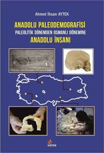 Anadolu Paleodemografisi Paleolitik Dönemden Osmanlı Dönemine Anadolu İnsanı