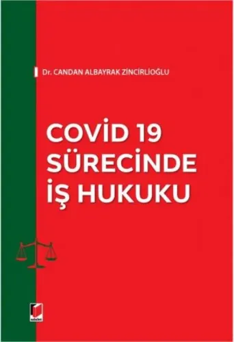 Covid 19 Sürecinde İş Hukuku Candan Albayrak Zincirlioğlu