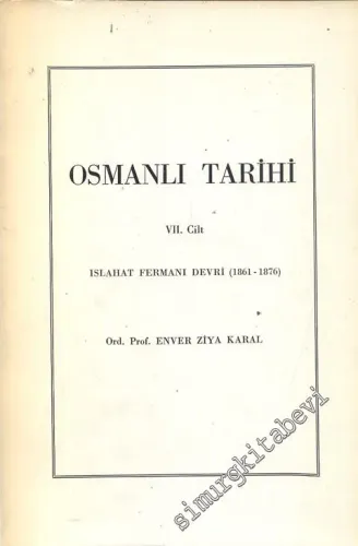 Osmanlı Tarihi 7. Cilt: Islahat Fermanı Devri (1861 - 1876) -