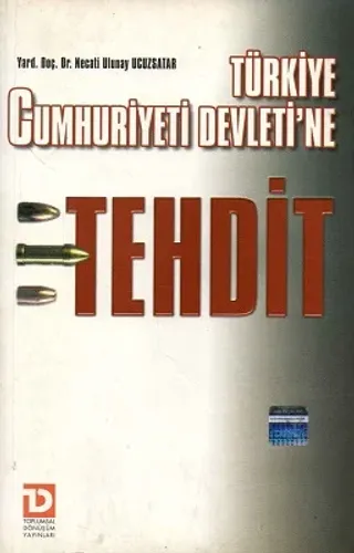 Türkiye Cumhuriyeti Devleti'ne Tehdit