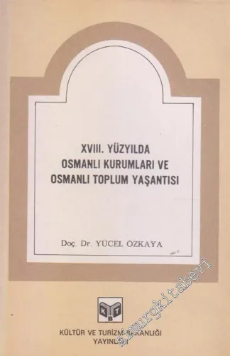 18. Yüzyılda Osmanlı Kurumları ve Osmanlı Toplum Yaşantısı -        1985