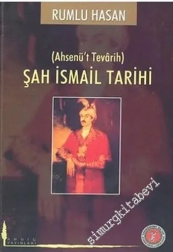 Şah İsmail Tarihi (Ahsenüt-Tevarih) -        2004