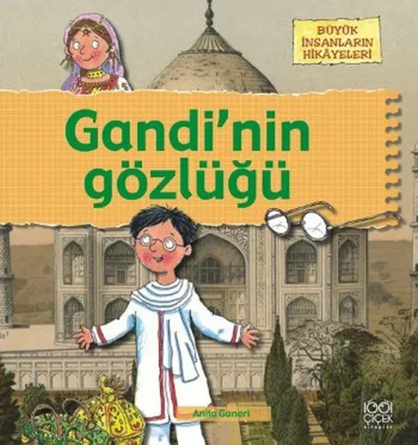Gandi'nin Gözlüğü; Büyük İnsanların Hikâyeleri