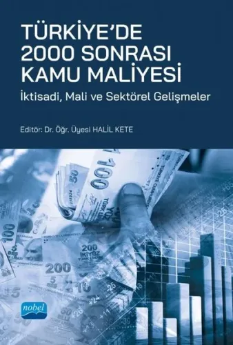 Türkiye'de 2000 Sonrası Kamu Maliyesi -;İktisadi, Mali ve Sektörel Gelişmeler