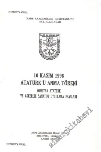 10 Kasım 1996 Atatürk'ü Anma Töreni: Komutan Atatürk ve Askerlik Sanatını Uygulama Esasları  -