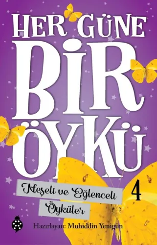 Her Güne Bir Öykü 4 Neşeli ve Eğlenceli Öyküler