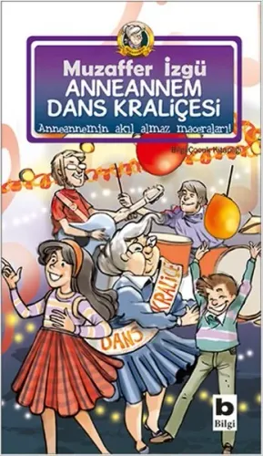 Anneannem Dans Kraliçesi Muzaffer İzgü Bilgi Yayınevi 9789754946932