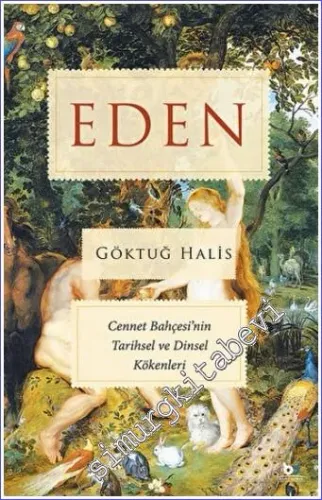 Eden - Cennet Bahçesi'nin Tarihsel ve Dinsel Kökenleri