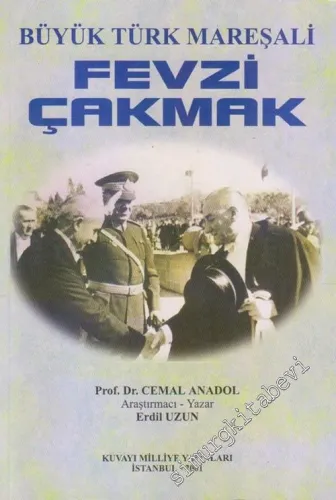 Büyük Türk Mareşalı Fevzi Çakmak -        2001