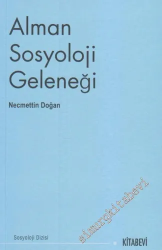 Alman Sosyoloji Geleneği: Meta Teorik Bir Bakış -         2012