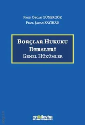 BORÇLAR HUKUKU DERSLERİ - GENEL HÜKÜMLER